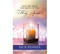 Rick Renner Why We Need the Gifts of the Holy Spirit (Copertina rigida)