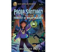 Rick Riordan Presents: Paola Santiago and the Forest of Nightmares-A Paola Santiago Novel Book 2
