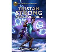 Rick Riordan Presents: Tristan Strong Keeps Punching-A Tristan Strong Novel, Book 3