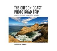 Rick Sammon The Oregon Coast Photo Road Trip (Tascabile)