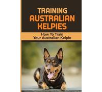 Rick Schroll Training Australian Kelpies (Tascabile)