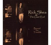 Rick Shea & the Losin' End Bound for Trouble (CD)