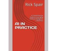 Rick Spair AI in Practice (Tascabile)