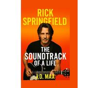 Rick Springfield: The sound Track of a life