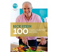 Rick Stein My Kitchen Table: 100 Fish and Seafood Recipes (Tascabile) My Kitchen