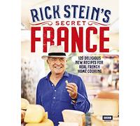 Rick Stein's Secret France by Stein, Rick