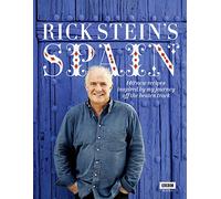 Rick Stein's Spain: 140 new recipes inspired by my journey off the beaten track