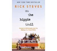 Rick Steves Rick Steves On the Hippie Trail (First Edition) (Tascabile)