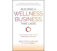 Rick Stollmeyer Building a Wellness Business That Lasts (Copertina rigida)