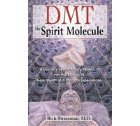 Rick Strassman DMT: The Spirit Molecule (Tascabile)