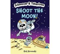 Rick Stromoski Schnozzer & Tatertoes: Shoot the Moon (Copertina rigida)