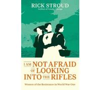 Rick Stroud I Am Not Afraid of Looking into the Rifles (Copertina rigida)