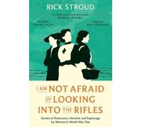 Rick Stroud I Am Not Afraid of Looking into the Rifles (Tascabile)