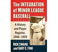 Rick Swaine Gary C. Fink The Integration of Minor League Baseball (Tascabile)