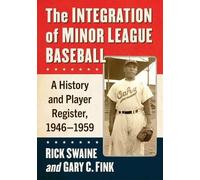 Rick Swaine Gary C. Fink The Integration of Minor League Baseball (Tascabile)