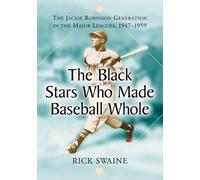 Rick Swaine The Black Stars Who Made Baseball Whole (Tascabile)