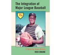 Rick Swaine The Integration of Major League Baseball (Tascabile)