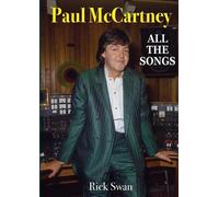 Rick Swan Paul McCartney: All The Songs (Tascabile)