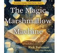 Rick Swanson The Magic Marshmallow Machine (Copertina rigida)