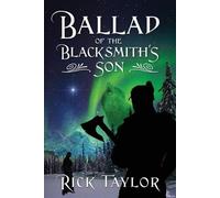 Rick Taylor Ballad of the Blacksmith's Son (Tascabile)