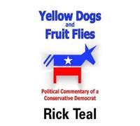 Rick Teal Yellow Dogs and Fruit Flies (Tascabile)