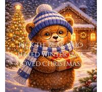 Rick the Bear Who Hated Winter (But Loved Christmas)