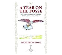 Rick Thompson A Year on the Fosse (Tascabile)
