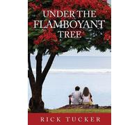 Rick Tucker Under the Flamboyant Tree (Tascabile)