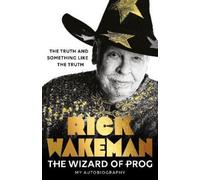 Rick Wakeman The Wizard of Prog (Copertina rigida) (PRESALE 07/05/2026)