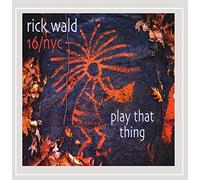 Rick Wald 16/Nyc - Play That Thing