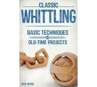 Rick Wiebe Classic Whittling (Tascabile)