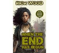 Rick Wood After the End Has Begun (Tascabile) Cia Rose