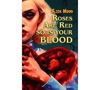 Rick Wood Roses Are Red So Is Your Blood (Copertina rigida)