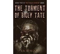Rick Wood The Torment of Billy Tate (Tascabile) Rogue Exorcist