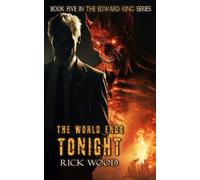 Rick Wood The World Ends Tonight (Copertina rigida) Edward King Series