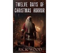 Rick Wood Twelve Days of Christmas Horror (Copertina rigida)