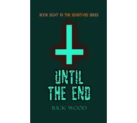 Rick Wood Until the End (Copertina rigida) Sensitives