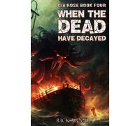 Rick Wood When the Dead Have Decayed (Copertina rigida) Cia Rose