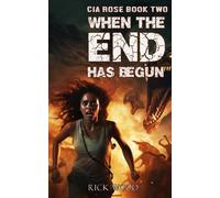 Rick Wood When the End Has Begun (Copertina rigida) Cia Rose