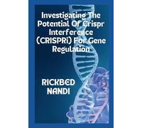 Rickbed Nandi Investigating The Potential Of Crispr Interference (CR (Tascabile)