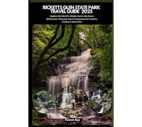 RICKETTS GLEN STATE PARK TRAVEL GUIDE 2025: Explore the World’s Hidden Gems Like Never Before,Your Ultimate Travel Companion for Culture, Cuisine & Adventure