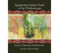 Rickey Butch Walker Appalachian Indian Trails of the Chickamauga (Tascabile)
