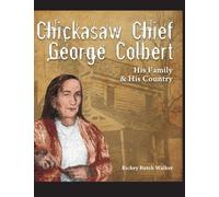 Rickey Butch Walker Chickasaw Chief George Colbert (Copertina rigida)