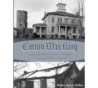 Rickey Butch Walker Cotton was King (Tascabile) Alabama Plantation