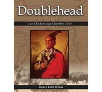 Rickey Butch Walker Doublehead Last Chickamauga Cherokee Chief (Tascabile)