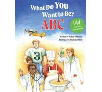 Rickey Pittman Michele Olinde What Do You Want to Be? ABC (Copertina rigida)