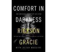 Rickson Gracie Comfort in Darkness (Copertina rigida)