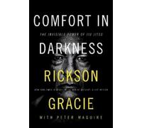Rickson Gracie Peter Maguire Comfort in Darkness (Copertina rigida)