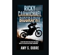 RICKY CARMICHAEL BIOGRAPHY: A Deep Dive into the Life of the Racer Who Set the Bar for Future Champions