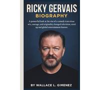 RICKY GERVAIS BIOGRAPHY: A powerful look at the rise of a comedy icon whose wit, courage, and originality changed television, stand-up, and global entertainment forever